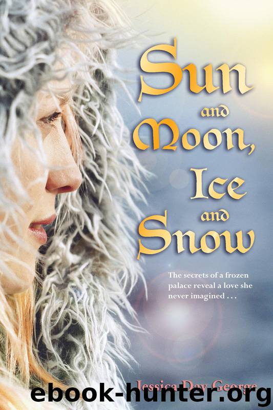 Sun and Moon, Ice and Snow by Jessica Day George