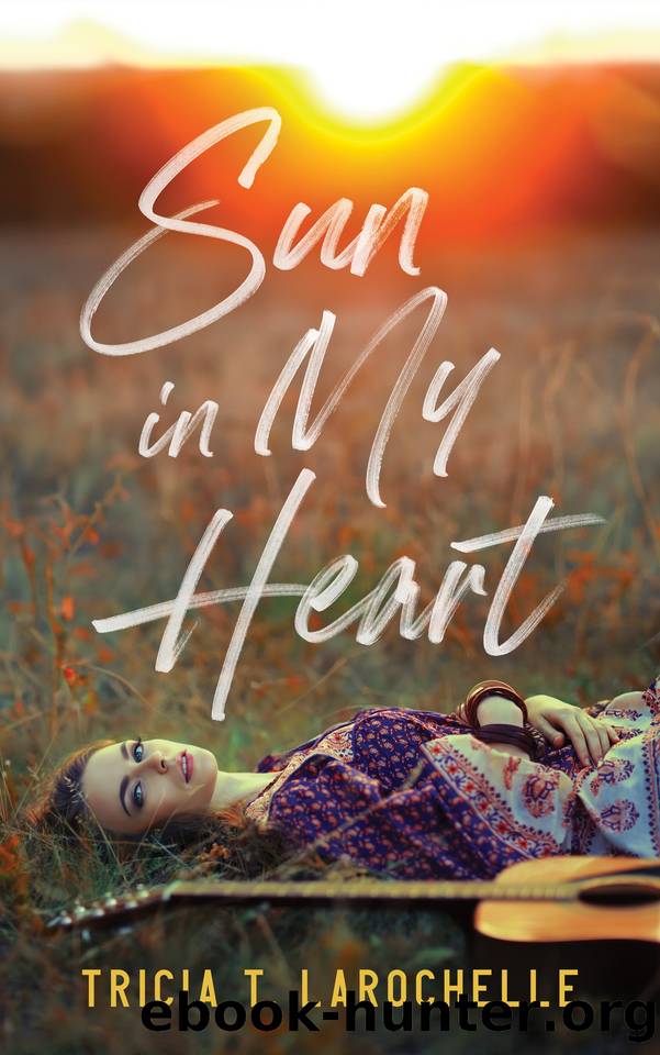Sun in My Heart: A Contemporary Romance With A Twist by Tricia T. LaRochelle