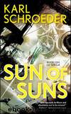 Sun of Suns by KARL SCHROEDER