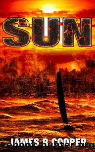 Sun: A Post-Apocalyptic Survival Thriller by Cooper James R