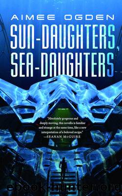Sun-Daughters, Sea-Daughters by Aimee Ogden