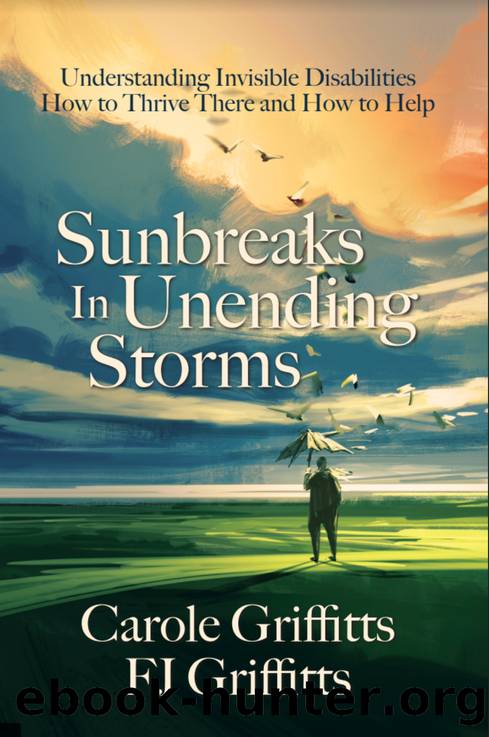 Sunbreaks in Unending Storms by Carole Griffitts & Carole Griffitts
