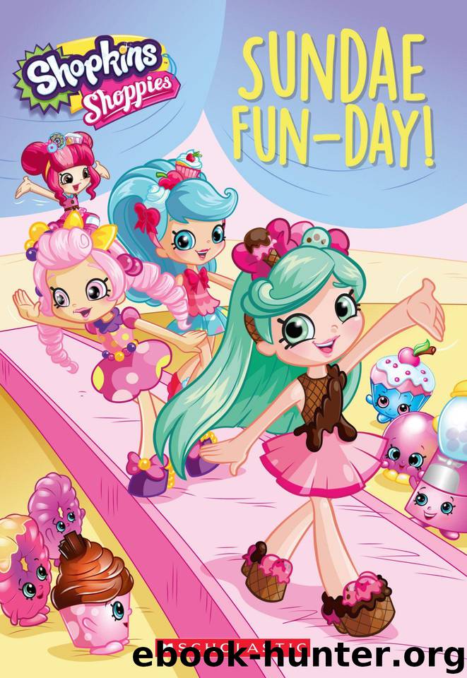 Sundae Fun-Day (Shopkins: Shoppies: Chapter Book #2) by Katschke Judy
