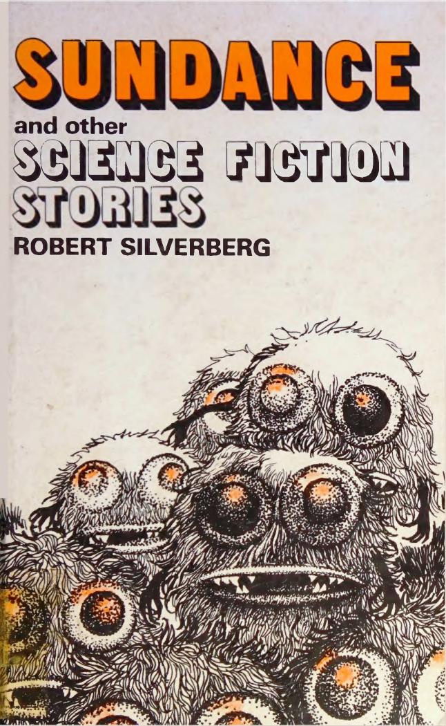 Sundance, and Other Science Fiction Stories (1975) by Robert Silverberg