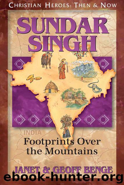 Sundar Singh: Footprints Over the Mountains by Janet Benge & Geoff Benge