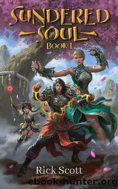 Sundered Soul_A WuxiaXianxia Cultivation Novel by Rick Scott