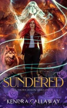 Sundered: An urban fantasy mystery romance (Thorn Demon Book 2) by Kendra Callaway