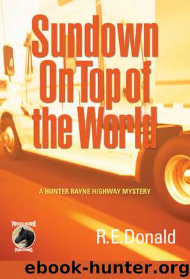 Sundown on Top of the World: A Hunter Rayne Highway Mystery by R.E. Donald