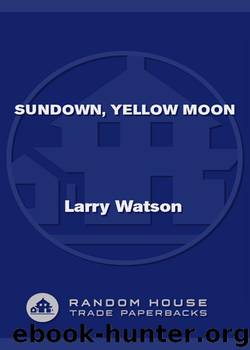 Sundown, Yellow Moon by Larry Watson