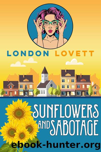 Sunflowers and Sabotage by London Lovett