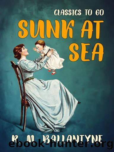 Sunk at Sea by R. M. Ballantyne
