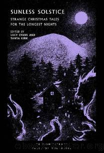 Sunless Solstice: Strange Christmas Tales for the Longest Nights by unknow