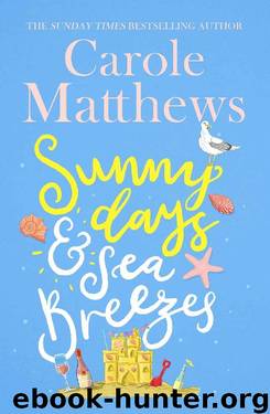 Sunny Days and Sea Breezes by Carole Matthews