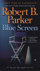 Sunny Randal 05 - Blue Screen by Robert B. Parker