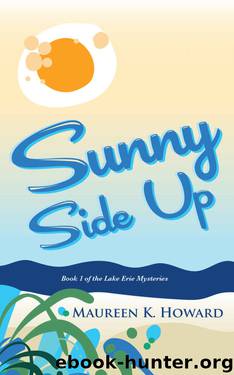 Sunny Side Up (Lake Erie Mysteries Book 1) by Maureen K. Howard