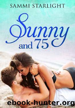 Sunny and 75 by Sammi Starlight