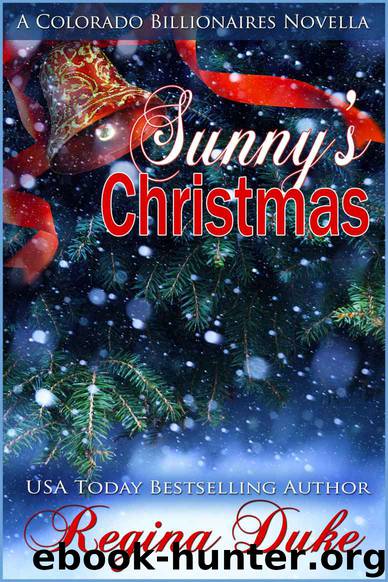 Sunny's Christmas: A Colorado Billionaires story by Regina Duke