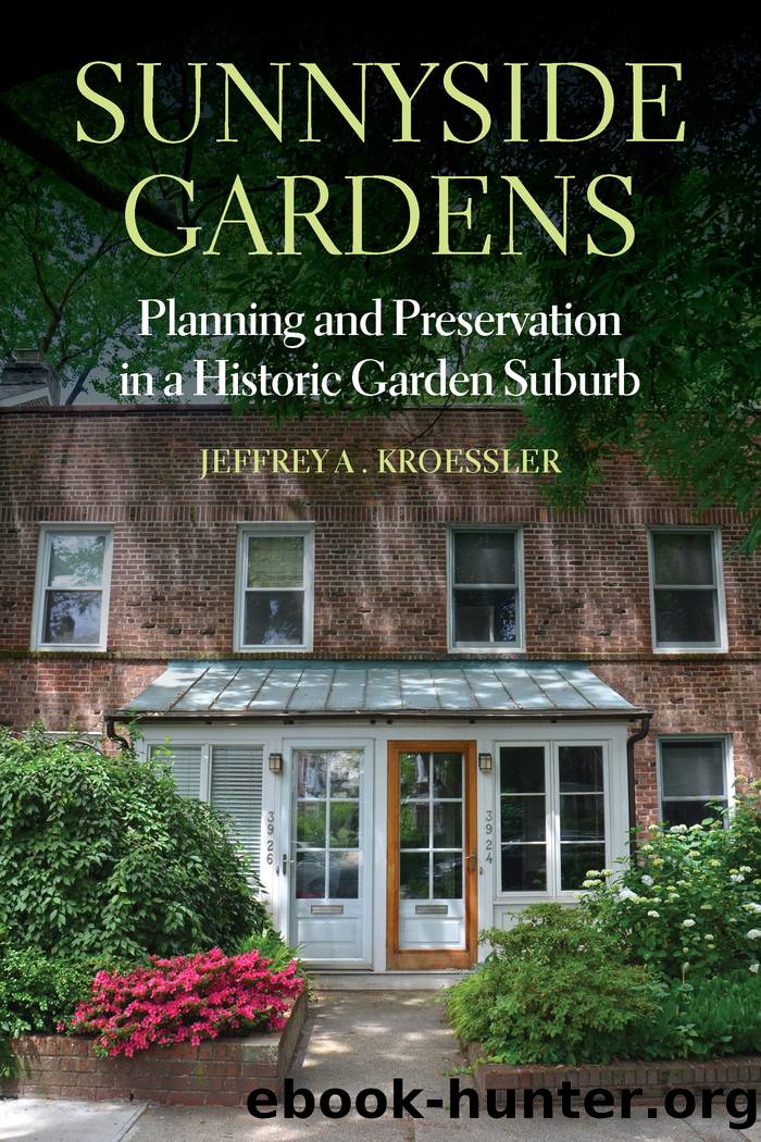 Sunnyside Gardens: Planning and Preservation in a Historic Garden Suburb by Jeffrey A. Kroessler