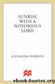 Sunrise with a Notorious Lord by Hawkins Alexandra