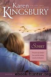Sunset: The Baxter Family, Sunrise Series (Book 4) Clean, Contemporary Christian Fiction by Kingsbury Karen