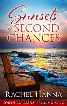 Sunsets & Second Chances (South Carolina Sunsets Book 2) by Rachel Hanna