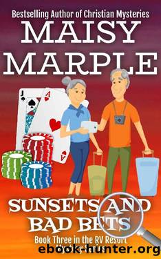 Sunsets and Bad Bets: A Humorous Campground Cozy Mystery (RV Resort Mysteries Book 3) by Maisy Marple