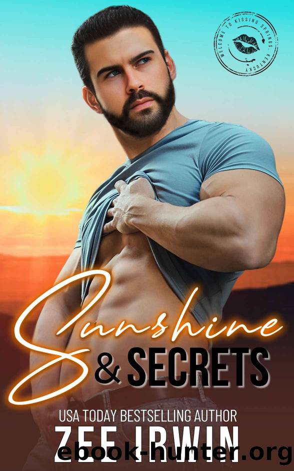 Sunshine & Secrets: A Steamy Small Town Billionaire & Nanny Rockstar Romance (Welcome to Kissing Springs: The Sunshine Season Book 1) by Zee Irwin & Kissing Springs Book Babes