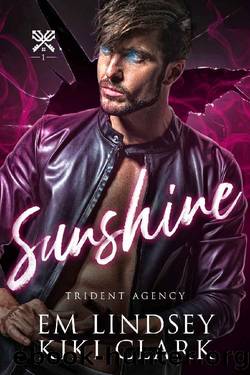 Sunshine (Trident Agency Book 1) by Kiki Clark & E.M. Lindsey