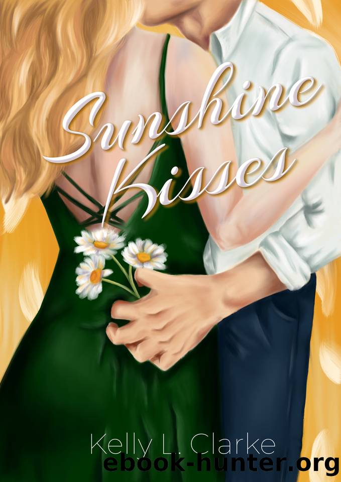 Sunshine Kisses: A childhood best friends to lovers story by Kelly L. Clarke