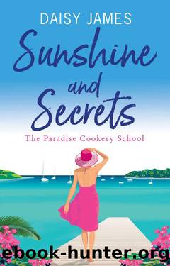 Sunshine and Secrets (The Paradise Cookery School series Book 1) by Daisy James