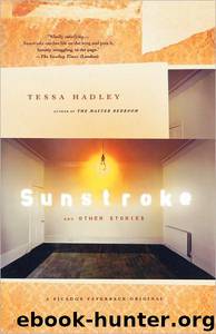 Sunstroke and Other Stories by Tessa Hadley