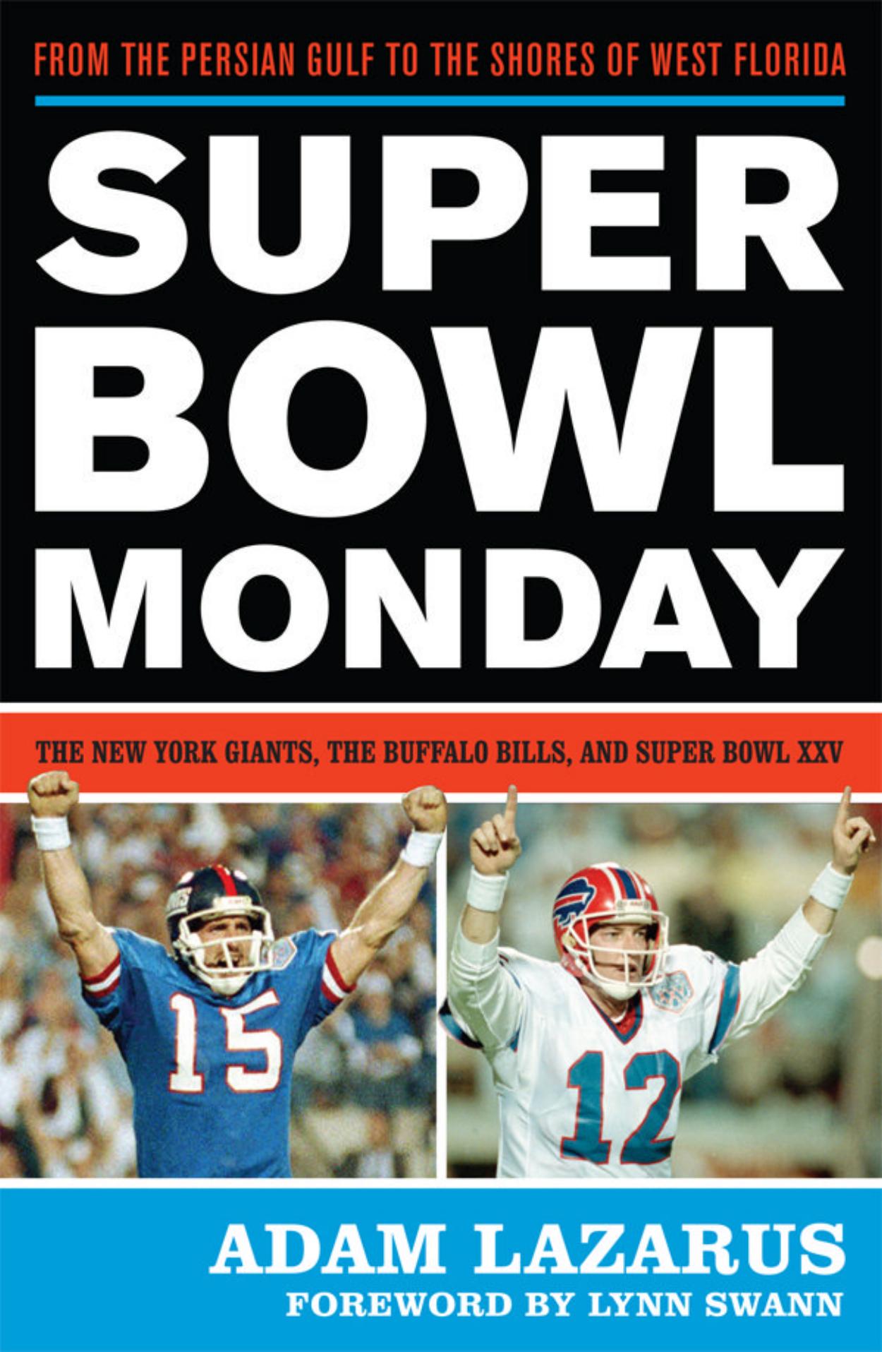 Super Bowl Monday: From the Persian Gulf to the Shores of West Florida: the New York Giants, the Buffalo Bills and Super Bowl XXV by Adam Lazarus