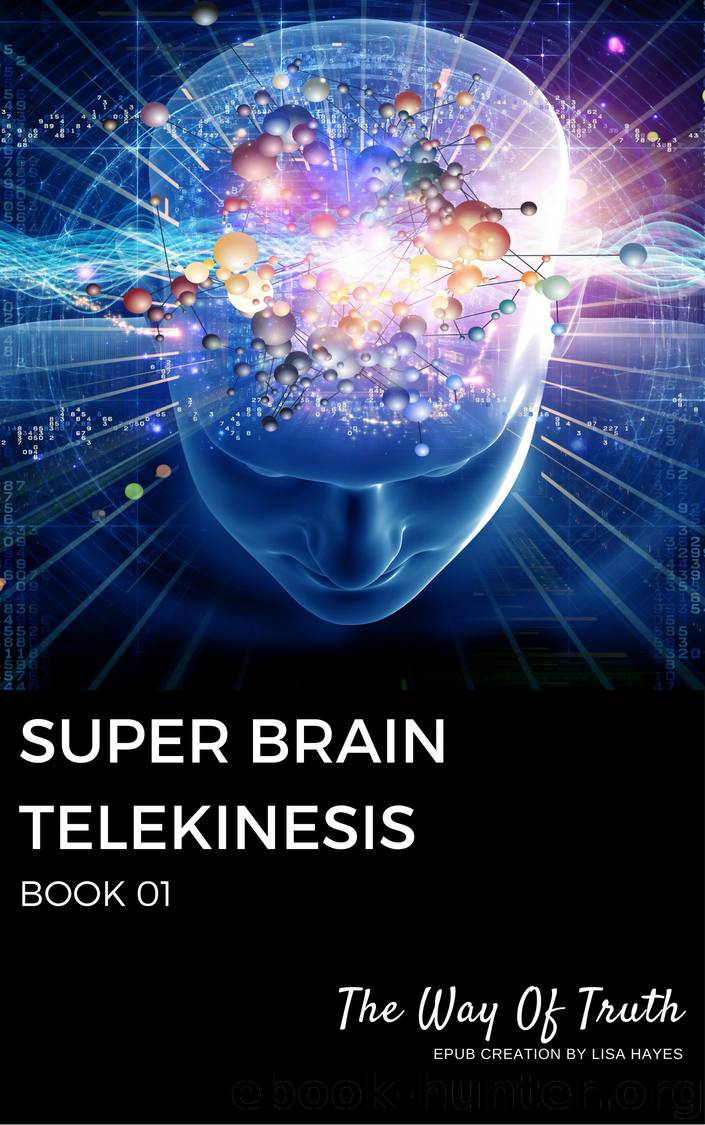 Super Brain Telekinesis: Book 01 by The Way Of Truth