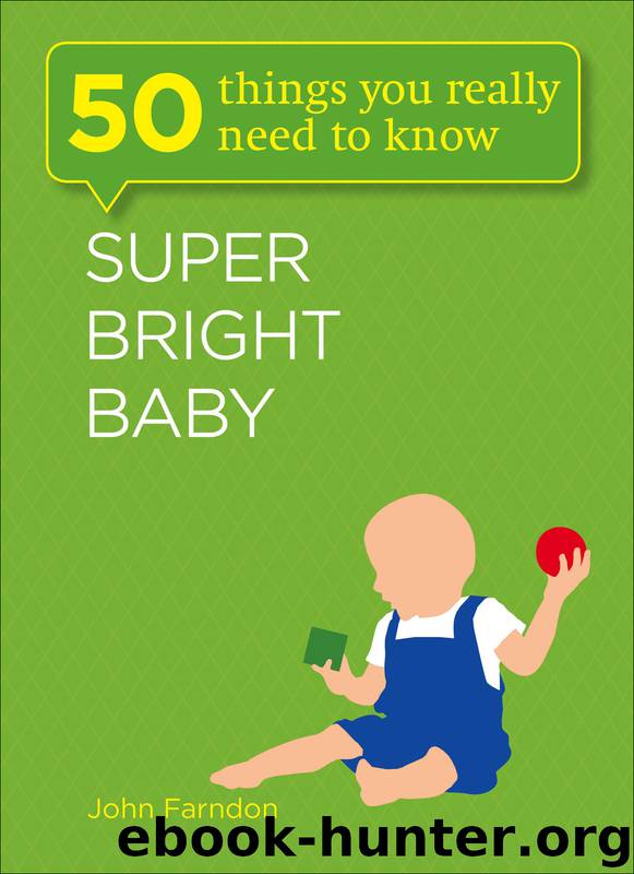 Super Bright Baby: 50 Things You Really Need to Know by Farndon John