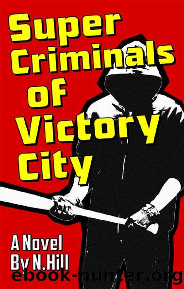 Super Criminals of Victory City by N. Hill