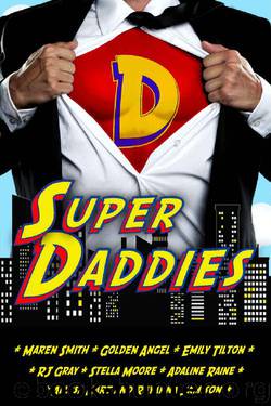 Super Daddies: A Naughty Nerdy Romantic Comedy Anthology by Anthology