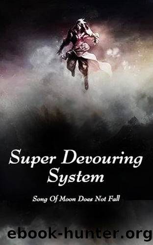Super Devouring System 14 by Song Of Moon Does Not Fall