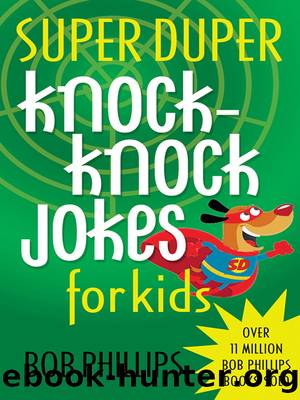 Super Duper Knock-Knock Jokes for Kids by Bob Phillips