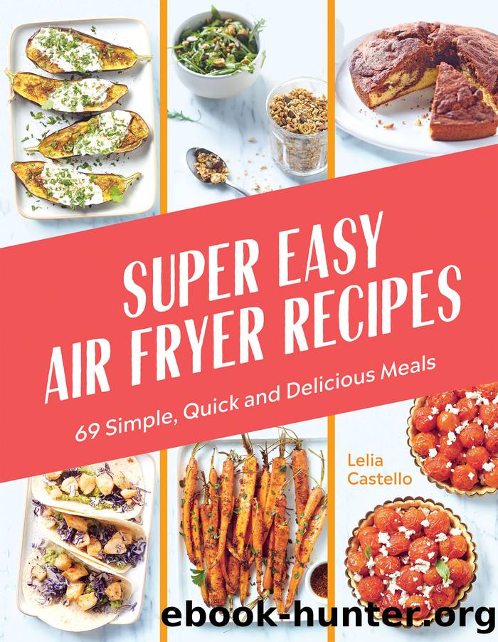 Super Easy Air Fryer Recipes by Lelia Castello