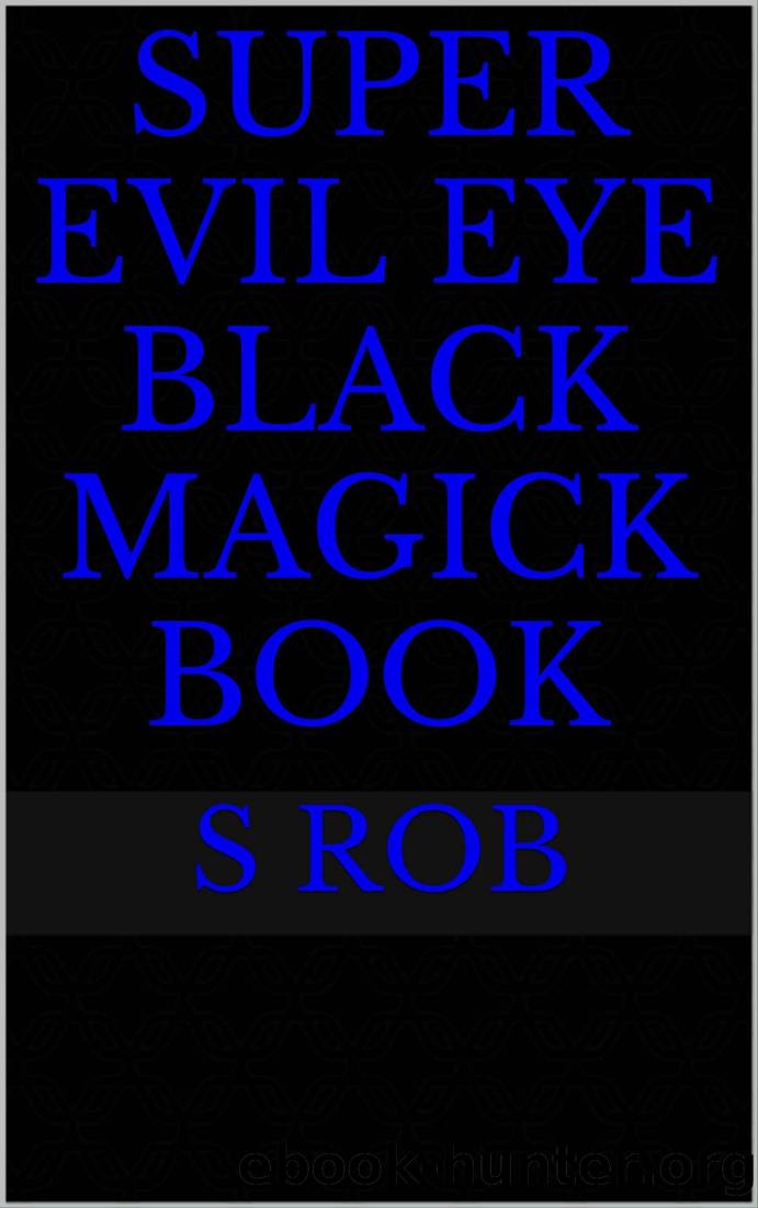 Super Evil Eye Black Magick book by S Rob