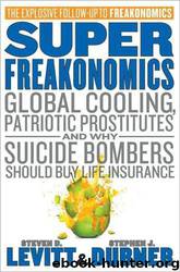 Super Freakonomics by Steven D. Levitt & Stephen J. Dubner