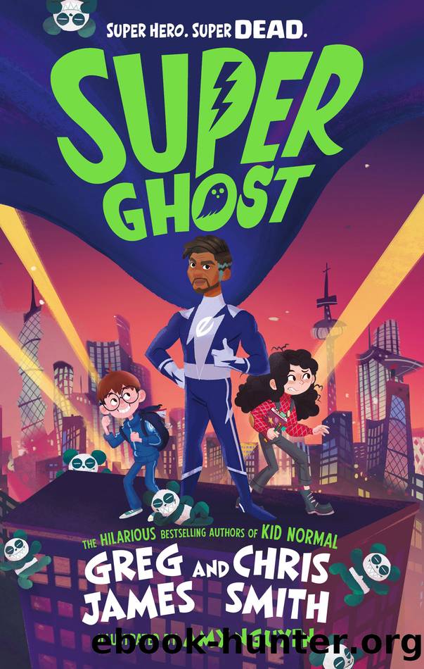 Super Ghost by Greg James & Chris Smith & Amy Nguyen