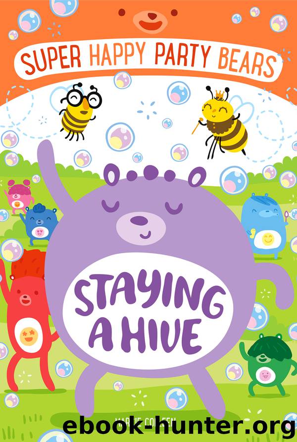 Super Happy Party Bears--Staying a Hive by Marcie Colleen