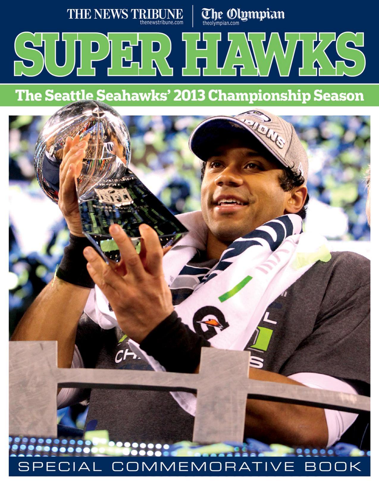 Super Hawks : The Seattle Seahawks' 2013 Championship Season by The News Tribune; The Olympian