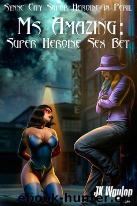Super Heroine Sex Bet by JK Waylon