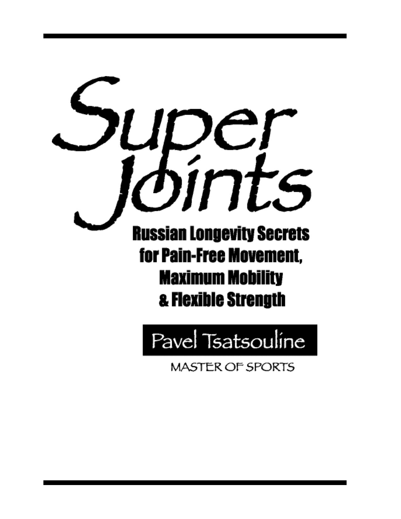 Super Joints: Russian Longevity Secrets by Pavel Tsatsouline