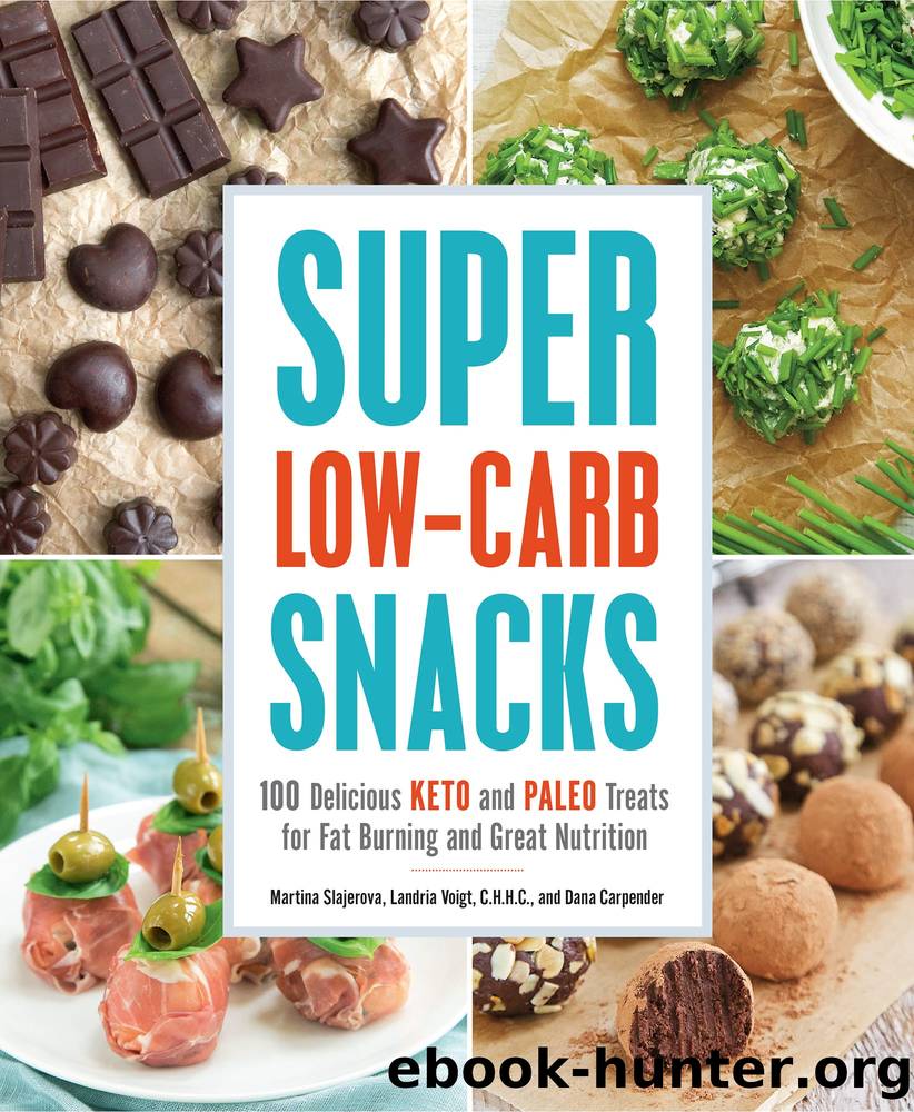 Super Low-Carb Snacks by Martina Slajerova