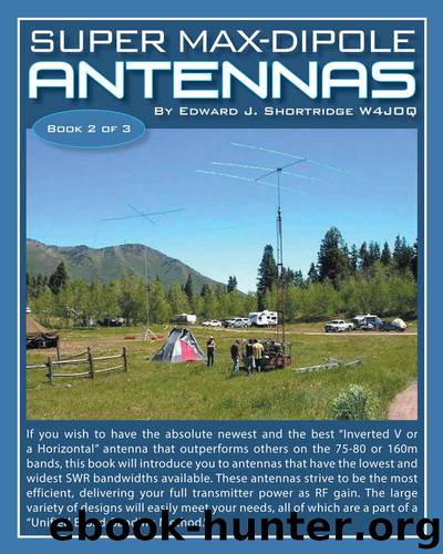Super Max-Dipole Antennas by Edward J. Shortridge