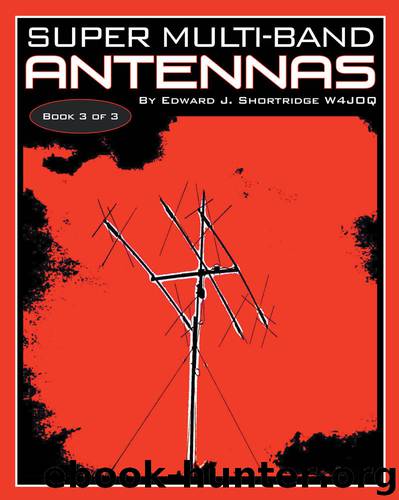Super Multi-Band Antennas by Edward J. Shortridge