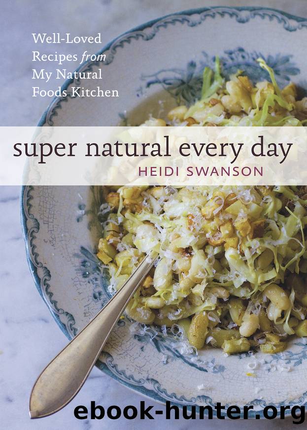 Super Natural Every Day by Heidi Swanson
